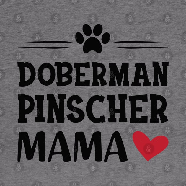 Doberman Pincher Mama by KC Happy Shop